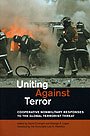 Uniting Against Terror: Cooperative Nonmilitary Responses to the Global Terrorist Threat